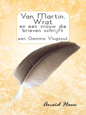 cover image of Van Martin, Wrat en een vrouw die brieven schrijft (een Gemma Vlugzout)